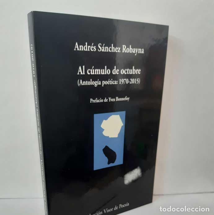 B&uuml;cher: AL C&Uacute;MULO DE OCTUBRE (ANTOLOG&Iacute;A PO&Eacute;TICA: 1970-2015) - S&Aacute;NCHEZ ROBAYNA, ANDR&Eacute;S