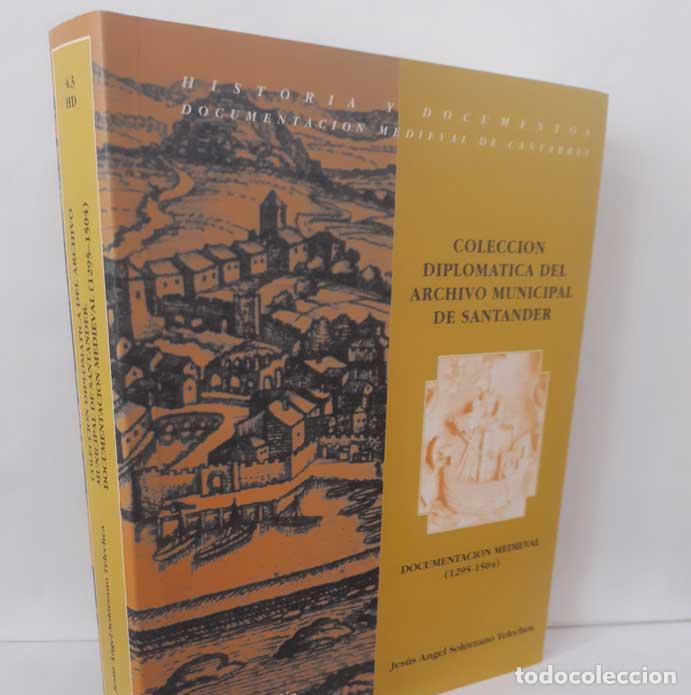 B&uuml;cher: COLECCI&Oacute;N DIPLOM&Aacute;TICA DEL ARCHIVO MUNICIPAL DE SANTANDER. DOCUMENTACI&Oacute;N MEDIEVAL (1295-1504) - SOL&Oacute;R