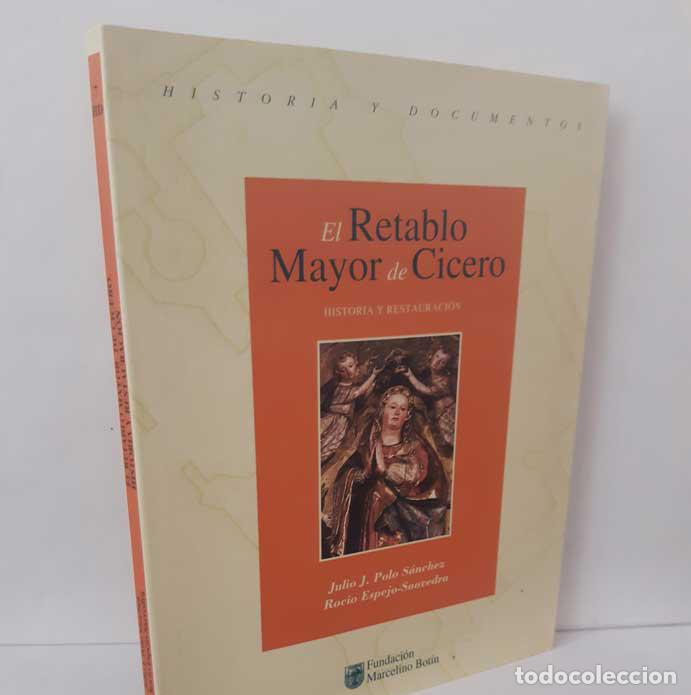 B&uuml;cher: EL RETABLO MAYOR DE CICERO, HISTORIA Y RESTAURACI&Oacute;N - POLO S&Aacute;NCHEZ, JULIO J. - ESPEJO-SAAVEDRA, ROC&Iacute;