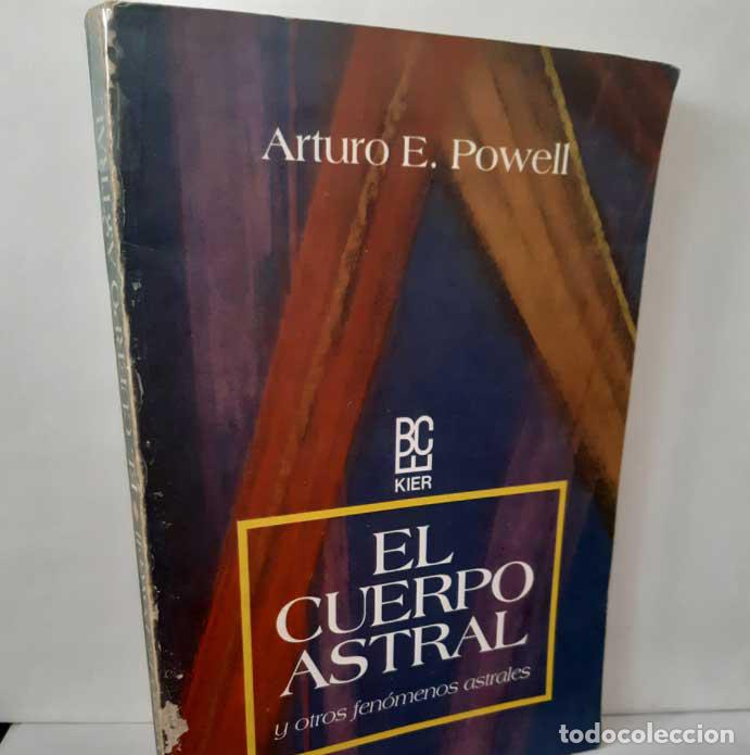 Livres: EL CUERPO ASTRAL Y OTROS FEN&Oacute;MENOS ASTRALES - POWELL, ARTURO E.
