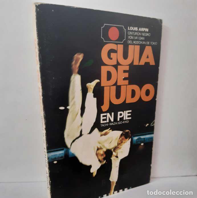 Livres: GU&Iacute;A DE JUDO EN PIE. TACHI-WAZA (GO-KYO) - ARPIN, LOUIS