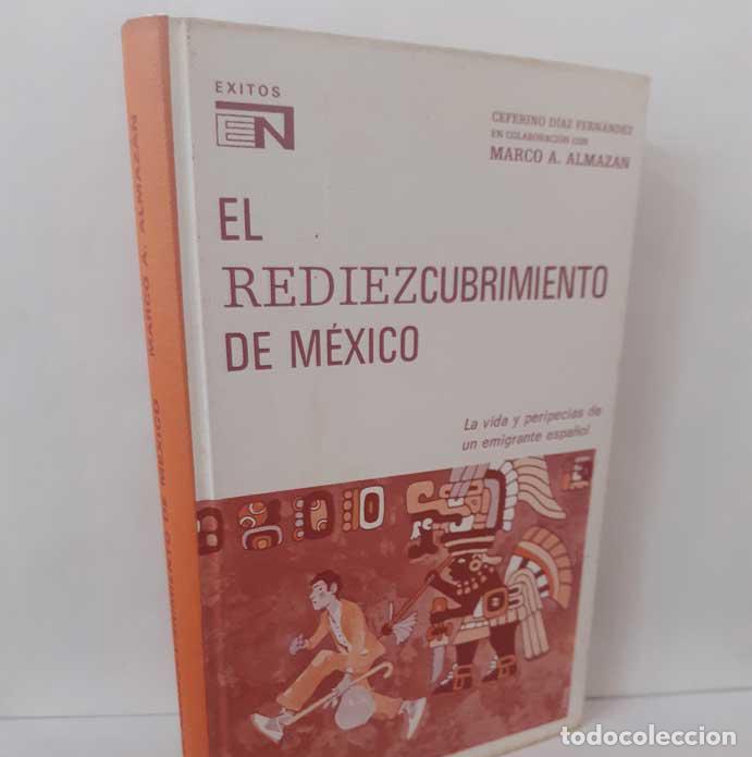 Libros: EL REDIEZCUBRIMIENTO DE M&Eacute;XICO - ALMAZ&Aacute;N, MARCO A.