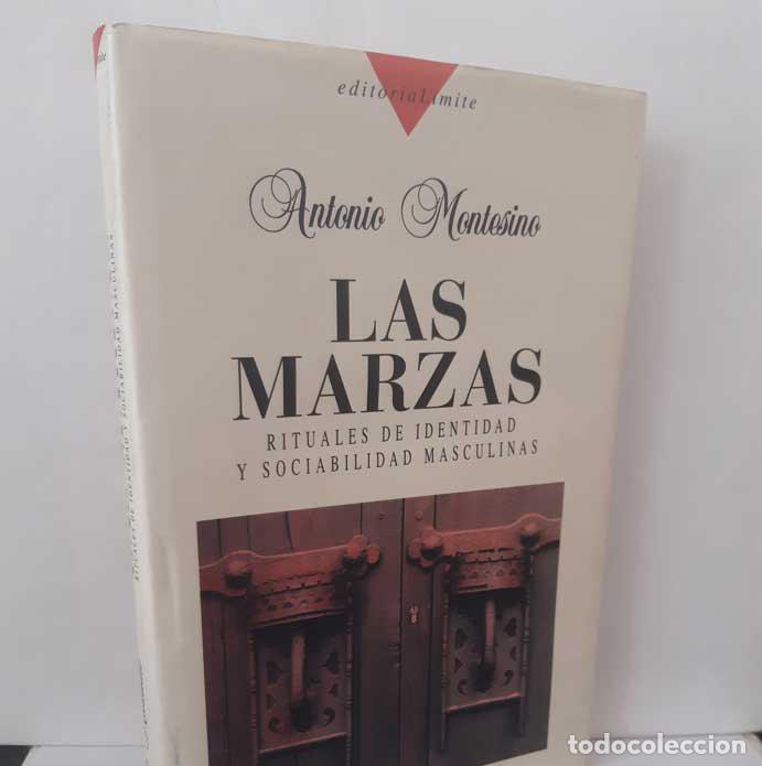 Libros: LAS MARZAS: RITUALES DE IDENTIDAD Y SOCIABILIDAD MASCULINAS - MONTESINO, ANTONIO