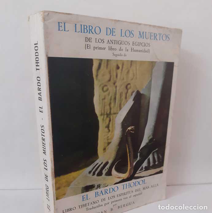 Libros: EL LIBRO DE LOS MUERTOS DE LOS ANTIGUOS EGIPCIOS - EL BARDO THODOL. LIBRO TIBETANO DE LOS ESP&Iacute;RITUS