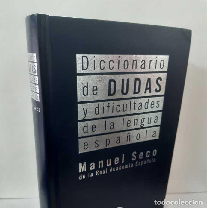 Livres: DICCIONARIO DE DUDAS Y DIFICULTADES DE LA LENGUA ESPA&Ntilde;OLA - SECO, MANUEL