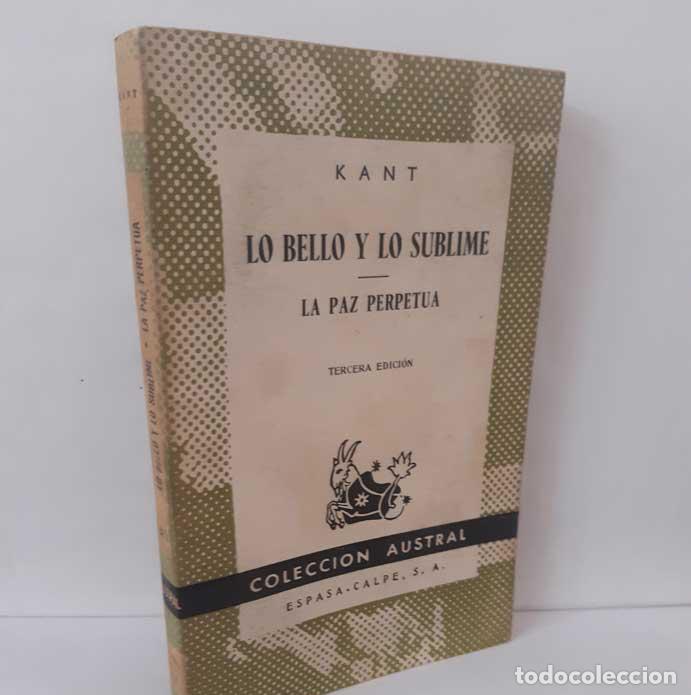 Livres: LO BELLO Y LO SUBLIME - LA PAZ PERPETUA - KANT, IMMANUEL