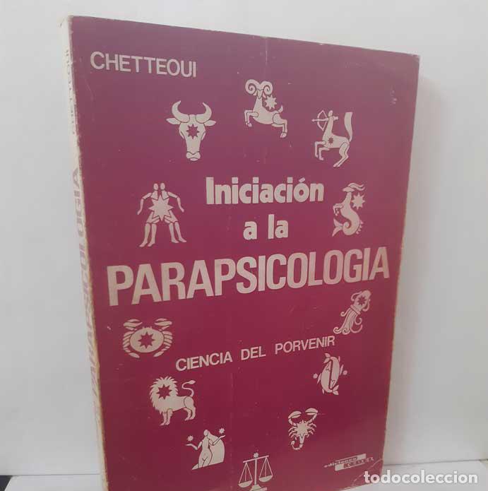 Libri di seconda mano: INICIACI&Oacute;N A LA PARAPSICOLOG&Iacute;A. CIENCIA DEL PORVENIR - CHETTEOUI