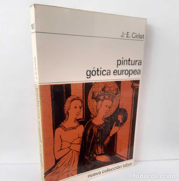 Libri di seconda mano: PINTURA G&Oacute;TICA EUROPEA - CIRLOT, J. E.