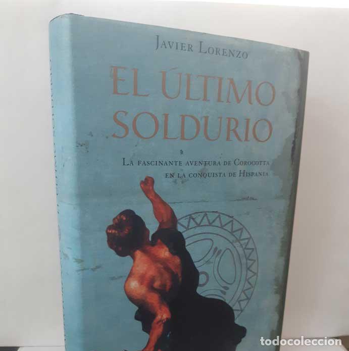 Libri di seconda mano: EL &Uacute;LTIMO SOLDURIO - LORENZO, JAVIER