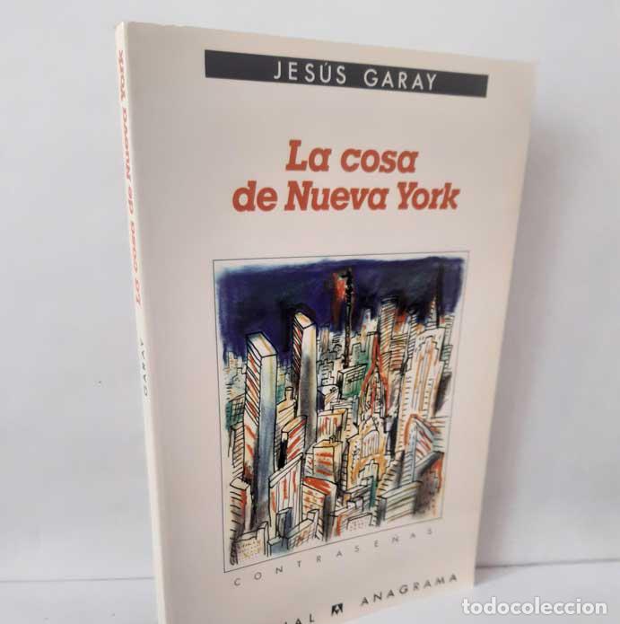 books: LA COSA DE NUEVA YORK - GARAY, JES&Uacute;S