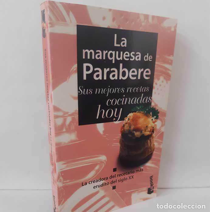 Libros: LA MARQUESA DE PAREBERE, SUS MEJORES RECETAS COCINADAS HOY - MESTAYER DE ECHAG&Uuml;E, MAR&Iacute;A (MARQUESA DE
