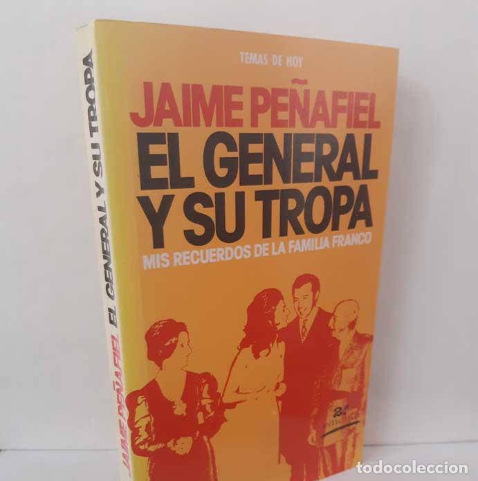 Libros: EL GENERAL Y SU TROPA, MIS RECUERDOS DE LA FAMILIA FRANCO - PE&Ntilde;AFIEL, JAIME