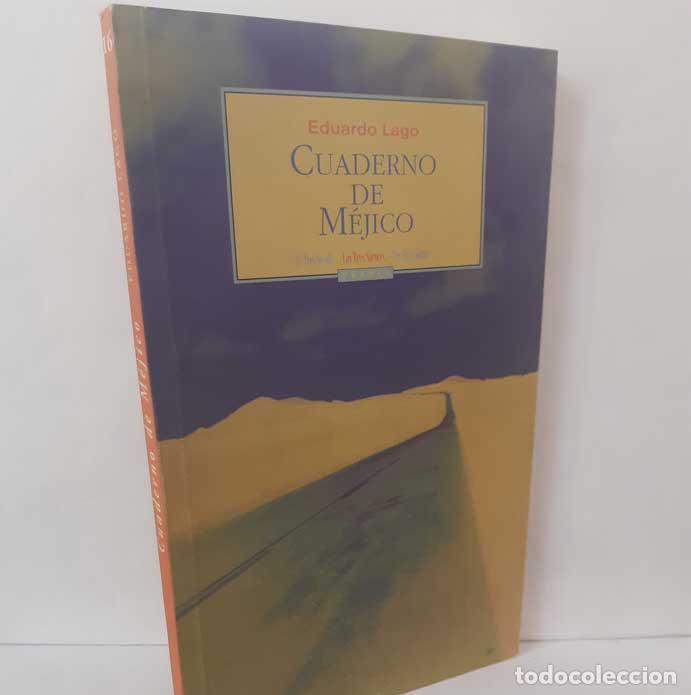 Libros: CUADERNO DE M&Eacute;JICO - LAGO, EDUARDO