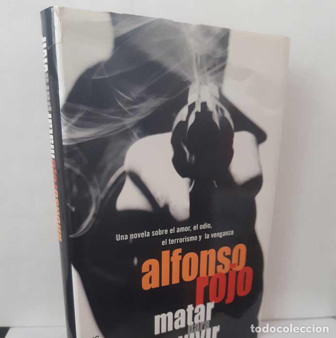 Libros: MATAR PARA VIVIR - ROJO, ALFONSO