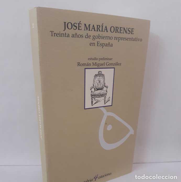 Libros: TREINTA A&Ntilde;OS DE GOBIERNO REPRESENTATIVO EN ESPA&Ntilde;A - ORENSE, JOS&Eacute; MAR&Iacute;A