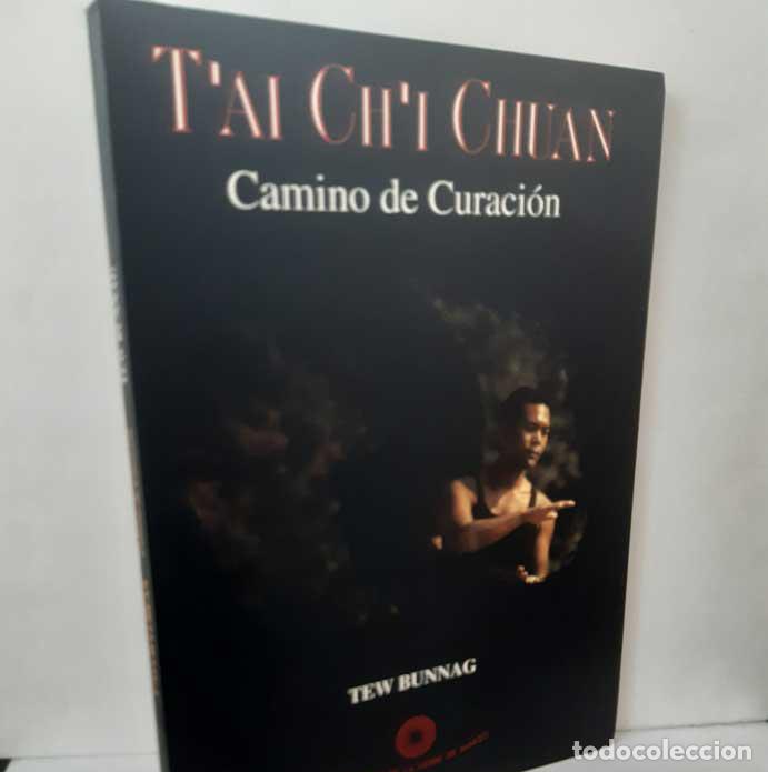 Libros: TAI CHI CHUAN. UN CAMINO DE CURACI&Oacute;N - TEW BUNNAG