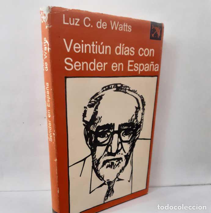 B&uuml;cher: VEINTI&Uacute;N D&Iacute;AS CON SENDER EN ESPA&Ntilde;A (CR&Oacute;NICA VIAJERA) - WATTS, LUZ C. DE