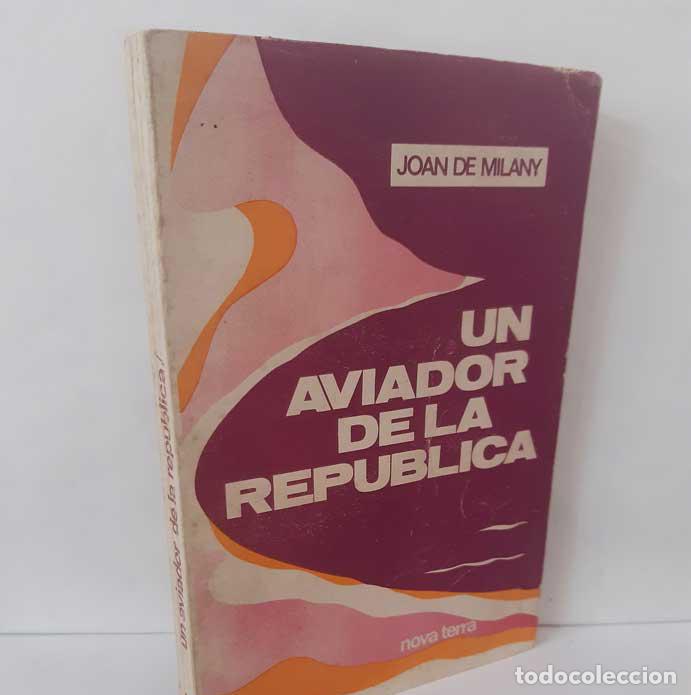B&uuml;cher: UN AVIADOR DE LA REP&Uacute;BLICA - MILANY, JOAN DE