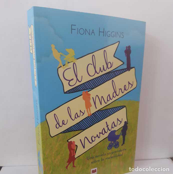 B&uuml;cher: EL CLUB DE LAS MADRES NOVATAS - HIGGINS, FIONA