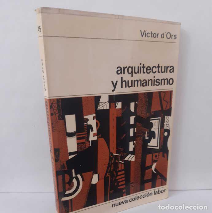 Livros em segunda m&atilde;o: ARQUITECTURA Y HUMANISMO - D'ORS, V&Iacute;CTOR