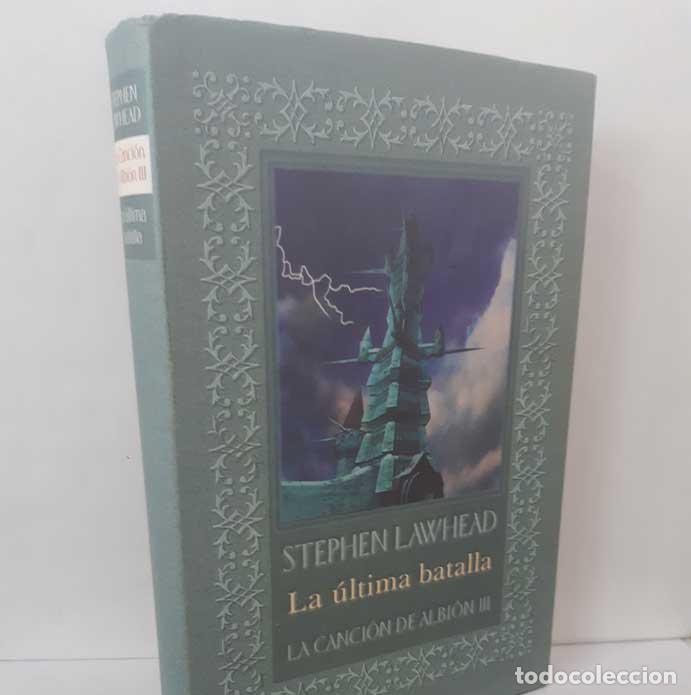 Livres: LA &Uacute;LTIMA BATALLA. LA CANCI&Oacute;N DE ALBI&Oacute;N III - LAWHEAD, STEPHEN