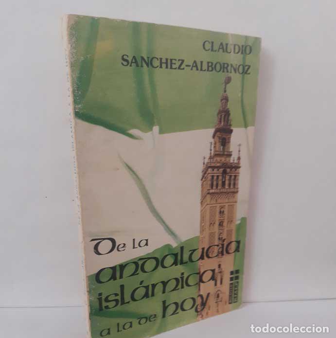 Livres: DE LA ANDALUC&Iacute;A ISL&Aacute;MICA A LA DE HOY - S&Aacute;NCHEZ-ALBORNOZ, CLAUDIO