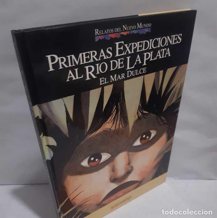 Livres: PRIMERAS EXPEDICIONES AL R&Iacute;O DE LA PLATA, EL MAR DULCE. RELATOS DEL NUEVO MUNDO