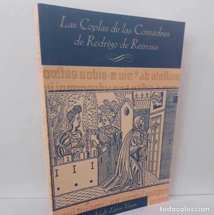 Livres: LAS COPLAS DE LAS COMADRES DE RODRIGO DE REINOSA - L&Oacute;PEZ VAQU&Eacute;, ADOLFO