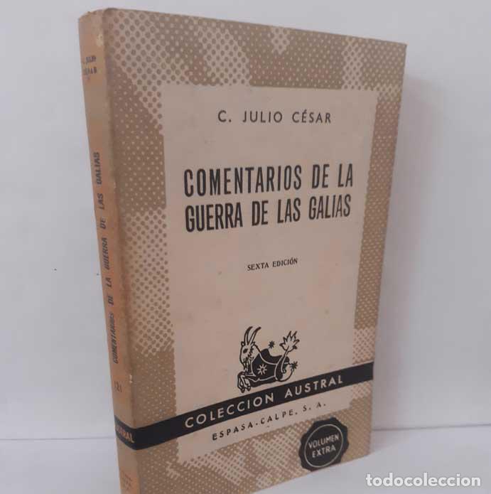 Libros: COMENTARIOS DE LA GUERRA DE LAS GALIAS - CAYO JULIO C&Eacute;SAR