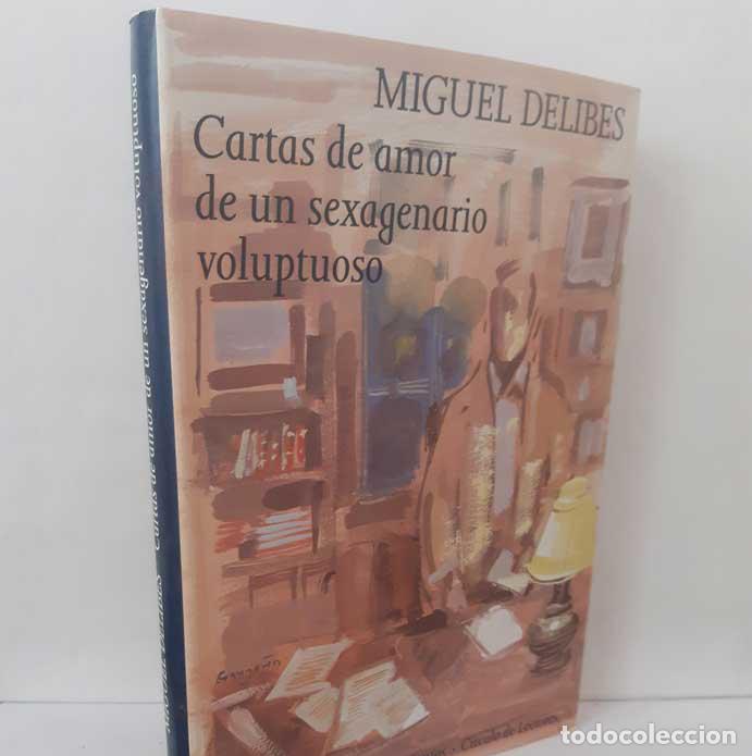 books: CARTAS DE AMOR DE UN SEXAGENARIO VOLUPTUOSO - DELIBES, MIGUEL