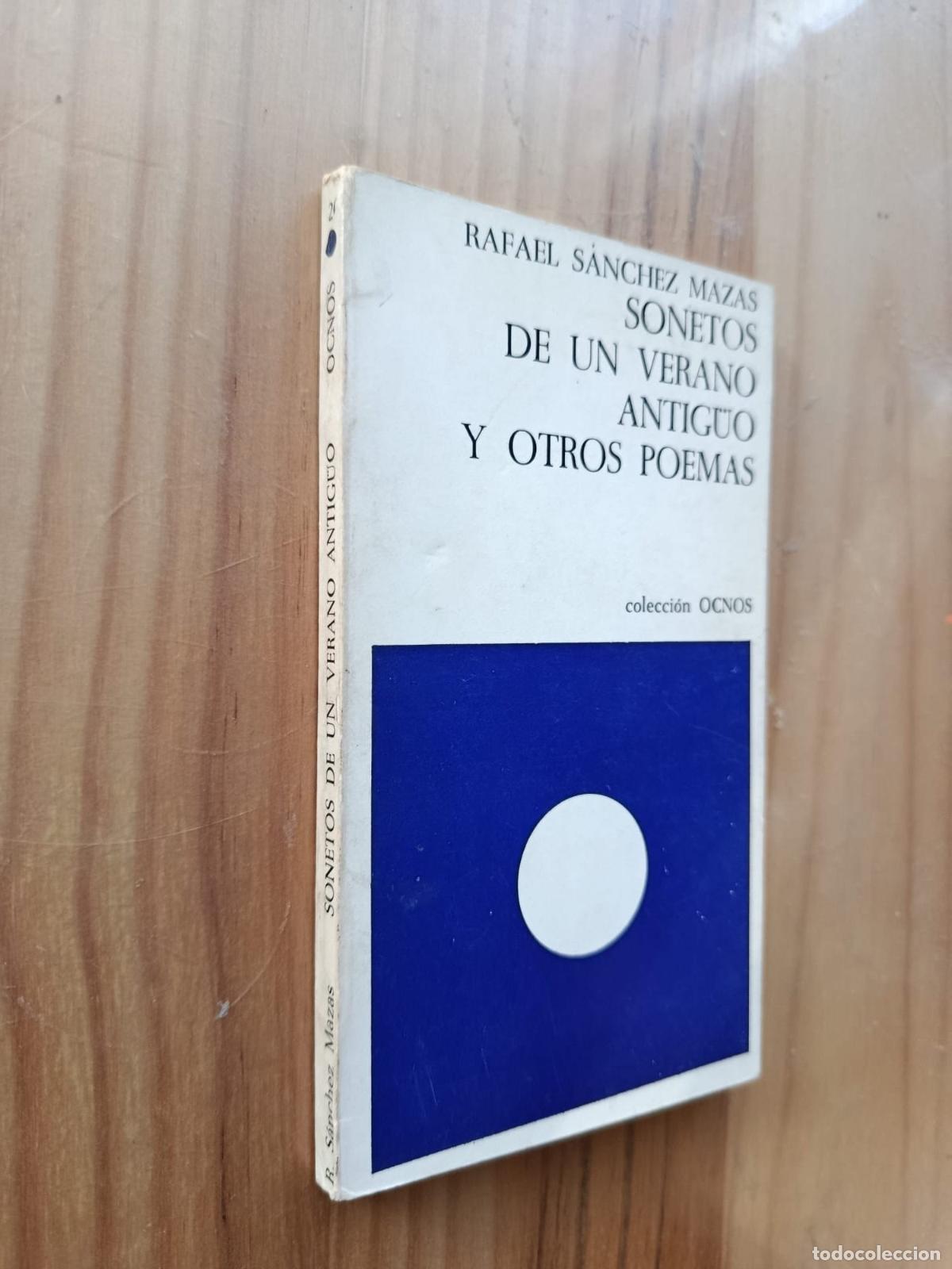 Libros: SONETOS DE UN VERANO ANTIGUO Y OTROS POEMAS - RAFAEL S&Aacute;NCHEZ MAZAS