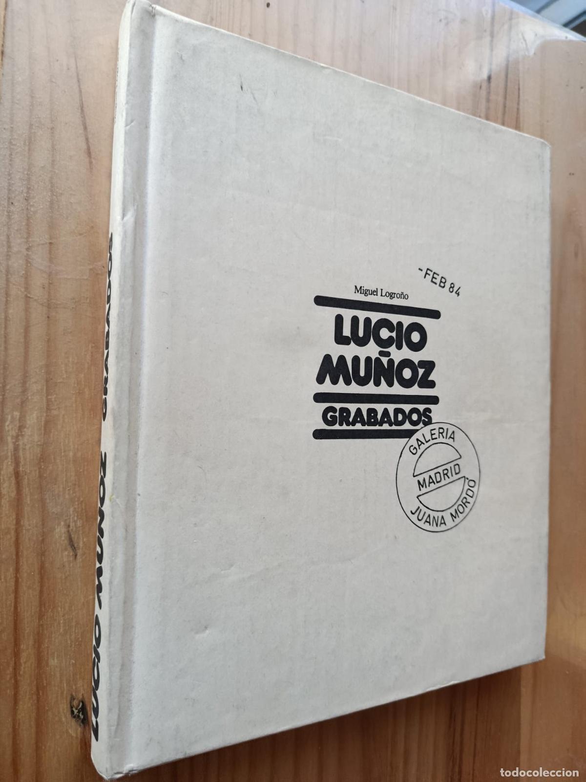Libros: LUCIO MU&Ntilde;OZ. Grabados (DEDICADO Y FIRMADO POR LUCIO MU&Ntilde;OZ) - Miguel Logro&ntilde;o