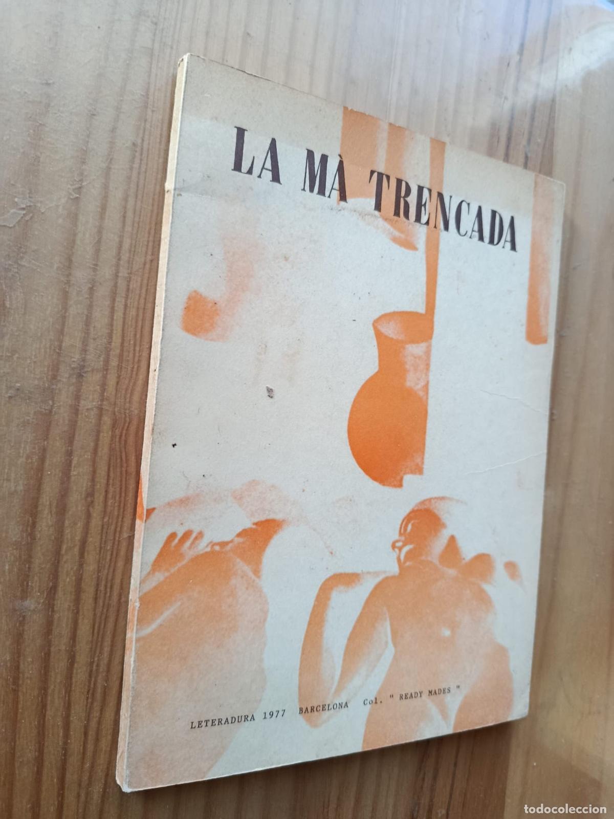 Libros: LA M&Agrave; TRENCADA - Carles Riba, Clementina Arderiu, Guerau de Liost, Joan Salvat-Papasseit, Josep M. L