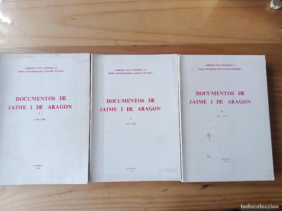 Libros: DOCUMENTOS DE JAIME I DE ARAG&Oacute;N,3 TOMOS,1216-1236,1237-1250,1251-1257 - AMBROSIO HUICI, M&ordf; DESAMPARA