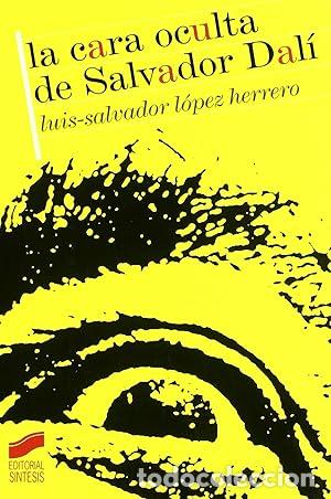 Libros: La cara oculta de Salvador Dal&iacute; - Luis Salvador L&oacute;pez-Herrero