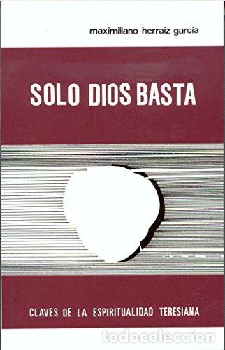 Libros: S&oacute;lo Dios basta - Maximiliano Herra&iacute;z Garc&iacute;a tdk59