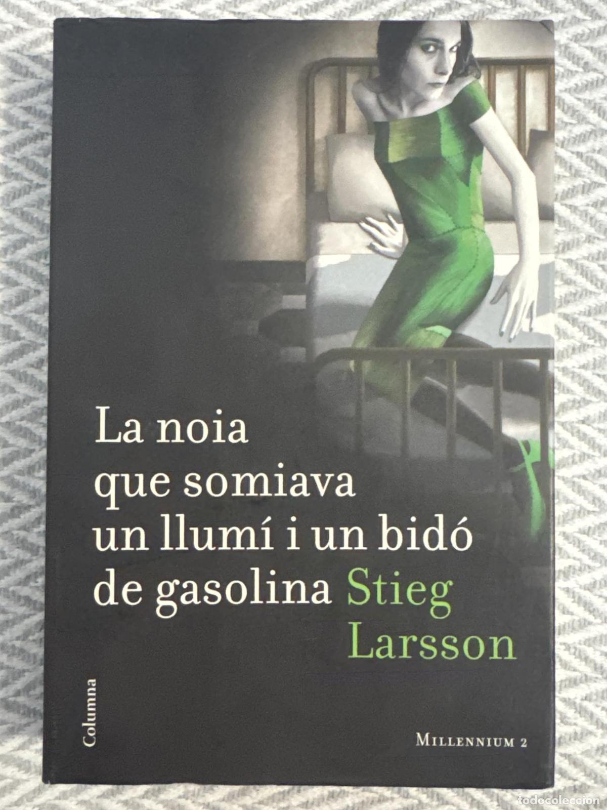Libros: La noia que somiava un llum&iacute; i un bid&oacute; de gasolina (Millennium 2) - Stieg Larsson