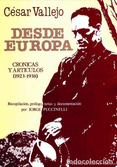 Libros: Desde Europa: cr&oacute;nicas y art&iacute;culos (1923-1938) - Vallejo, C&eacute;sar