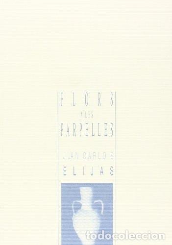 Libros: Flors a les parpelles - Juan Carlos Elijas