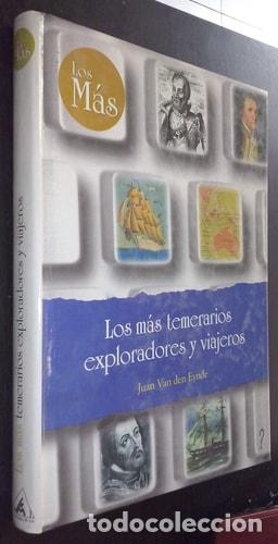 Libri di seconda mano: Los m&aacute;s temerarios exploradores y viajeros - Juan van den Eynde