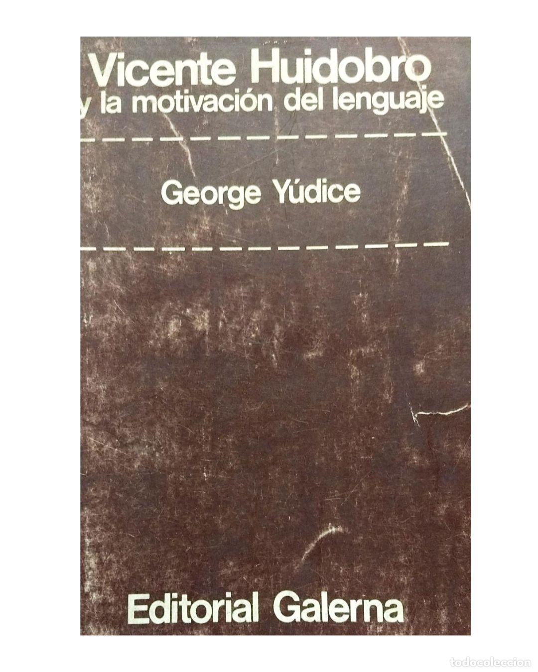 Libros: Vicente Huidobro y la motivaci&oacute;n del lenguaje - Y&uacute;dice, George