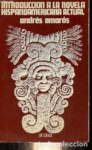 Libros: Introducci&oacute;n a la novela hispanoamericana actual - Amor&oacute;s, Andr&eacute;s