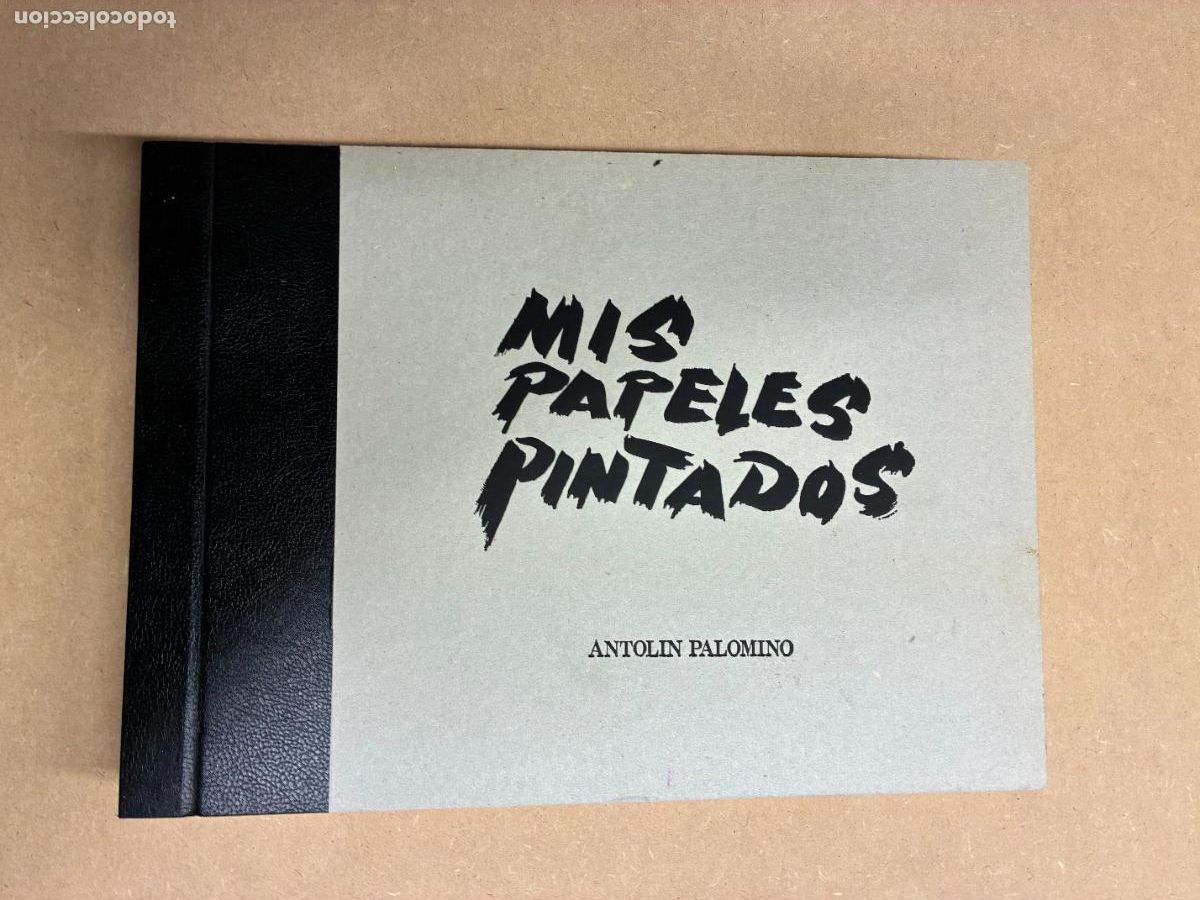Libros: MIS PAPELES PINTADOS. (CATA&Aacute;LOGO EXPOSICI&Oacute;N CONDE DUQUE). - &Aacute;NGEL PALOMINO.