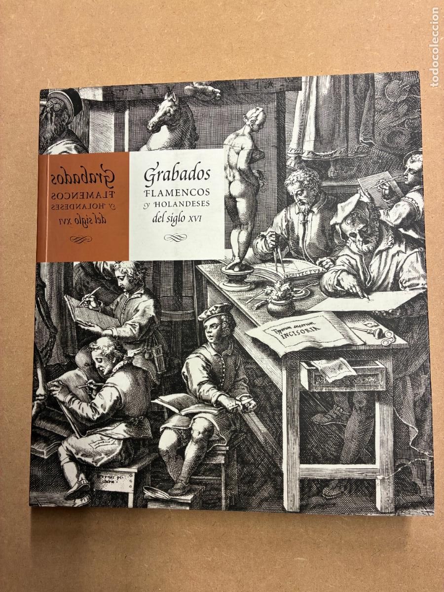 Libros: GRABADOS FLAMENCOS Y HOLANDESES DEL SIGLO XVI. OBRAS ESCOGIDAS DE LA BIBLIOTECA NACIONAL. - CAT&Aacute;LOGO