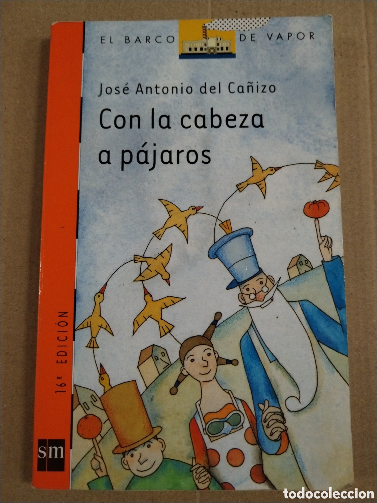 Libros: Con la cabeza a pajaros. Jose Antonio del Ca&ntilde;izo.