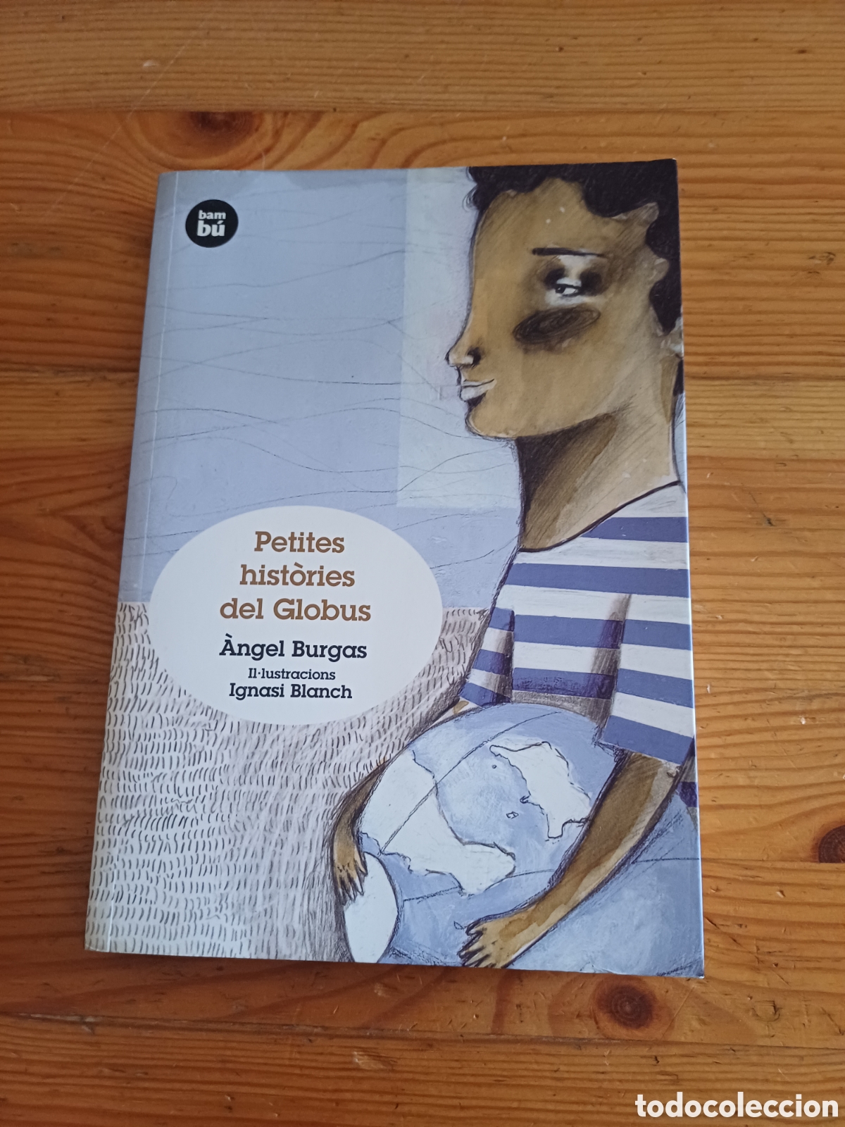 Libros: Petites hist&ograve;ries del Globus &Agrave;ngel Burgas Il.lustracions Ignasi Blanch llibre en Catal&agrave;