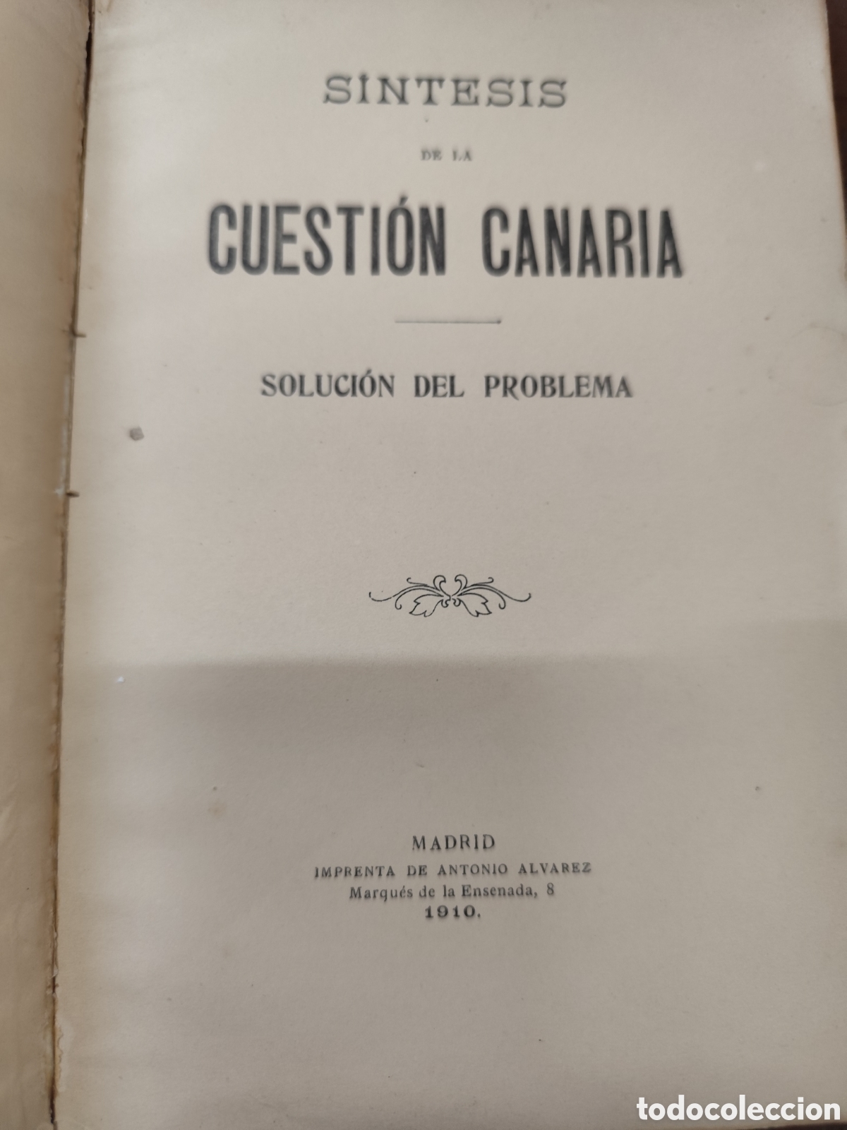 Libri di seconda mano: SINTESIS DE LA CUESTION CANARIA. Soluci&oacute;n del problema. 1&ordf; Edici&oacute;n. A&ntilde;o 1910