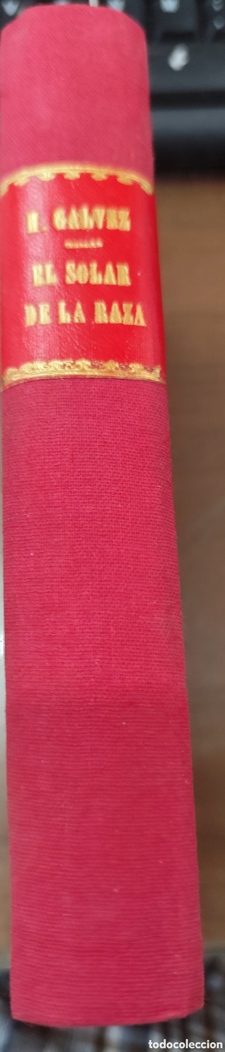 Libri di seconda mano: EL SOLAR DE LA RAZA. 1&ordf; Edici&oacute;n. A&ntilde;o 1913 - GALVEZ,Manuel