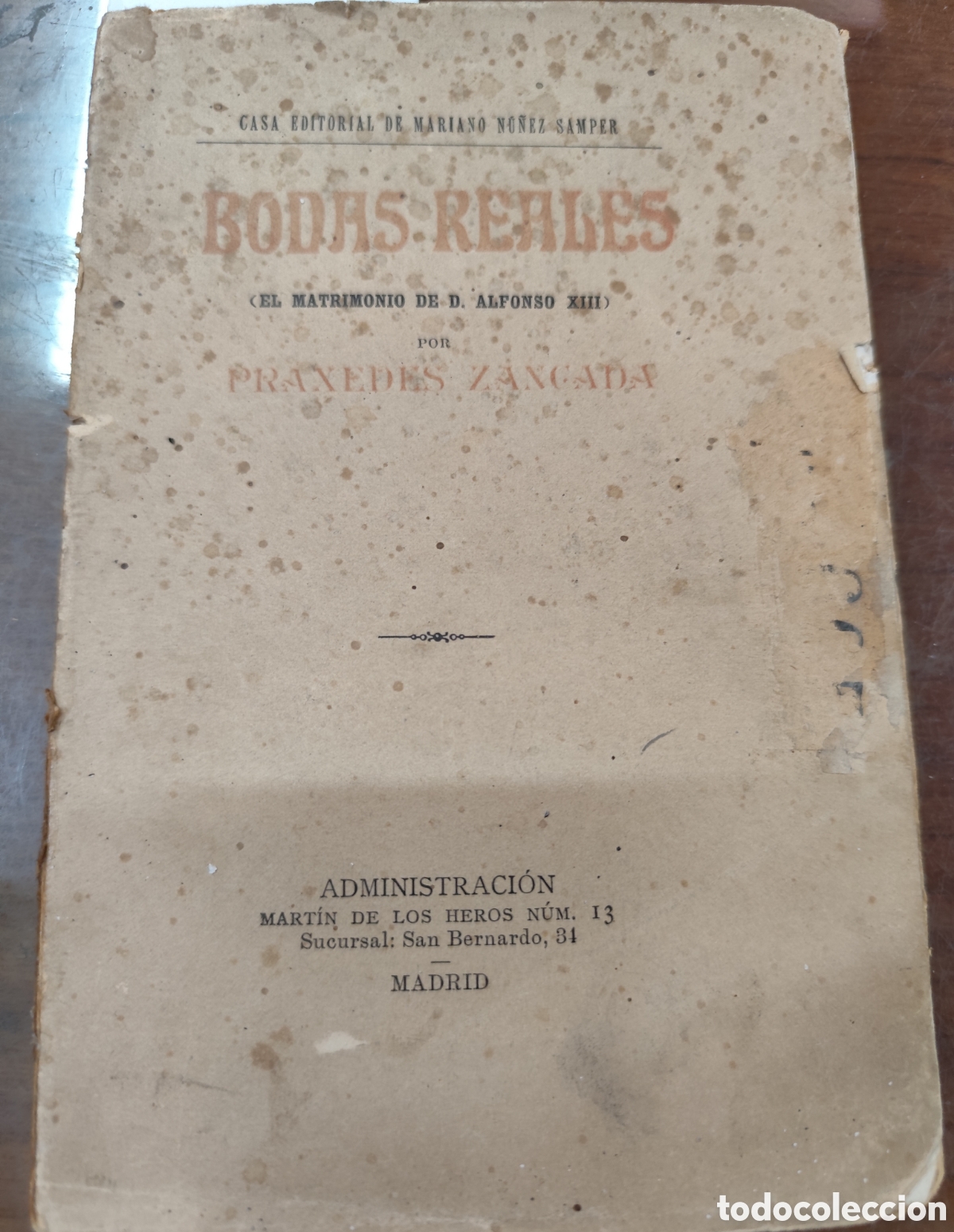 Libros: BODAS REALES. El matrimonio de D. Alfonso XIII. 1&ordf; Edici&oacute;n. A&ntilde;o 1906 - ZANCADA,Praxedes