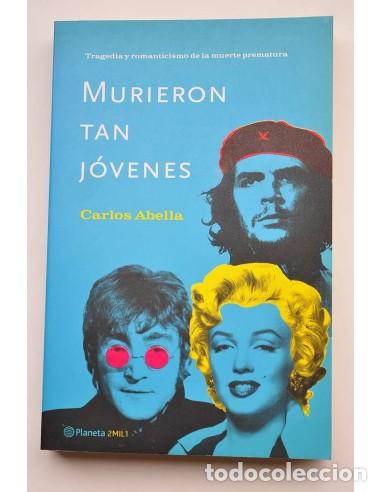 B&uuml;cher: Murieron tan j&oacute;venes. Tragedia y romanticismo de la muerte prematura - ABELLA, Carlos